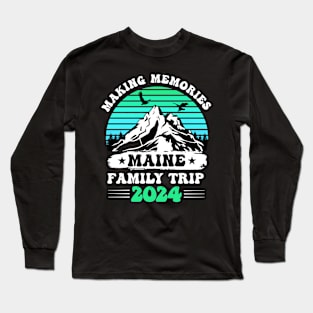 Maine Family Vacation 2024 Mountains Camping Family Trip Long Sleeve T-Shirt